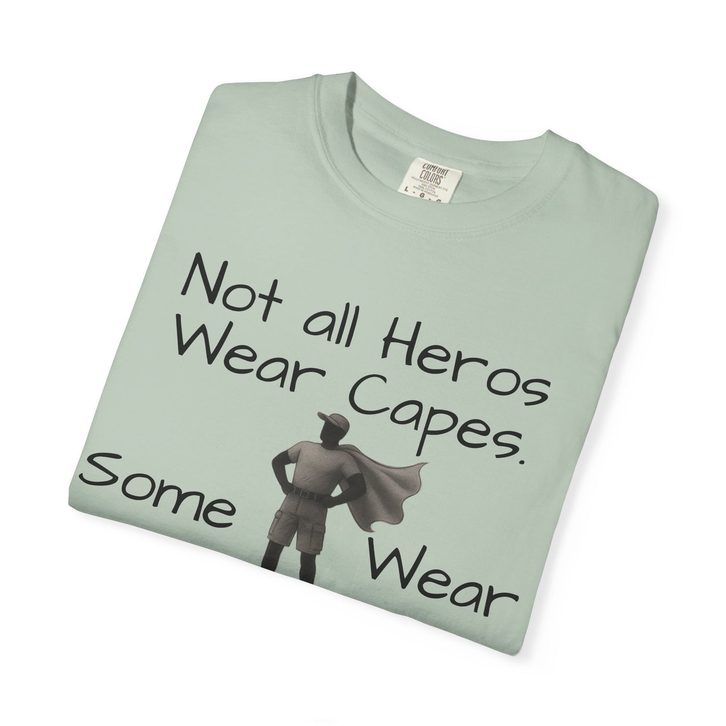 Funny Father's Day tshirt - not all heroes wear capes