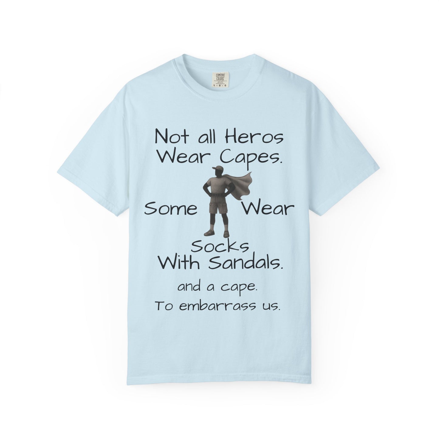 Funny Father's Day tshirt - not all heroes wear capes