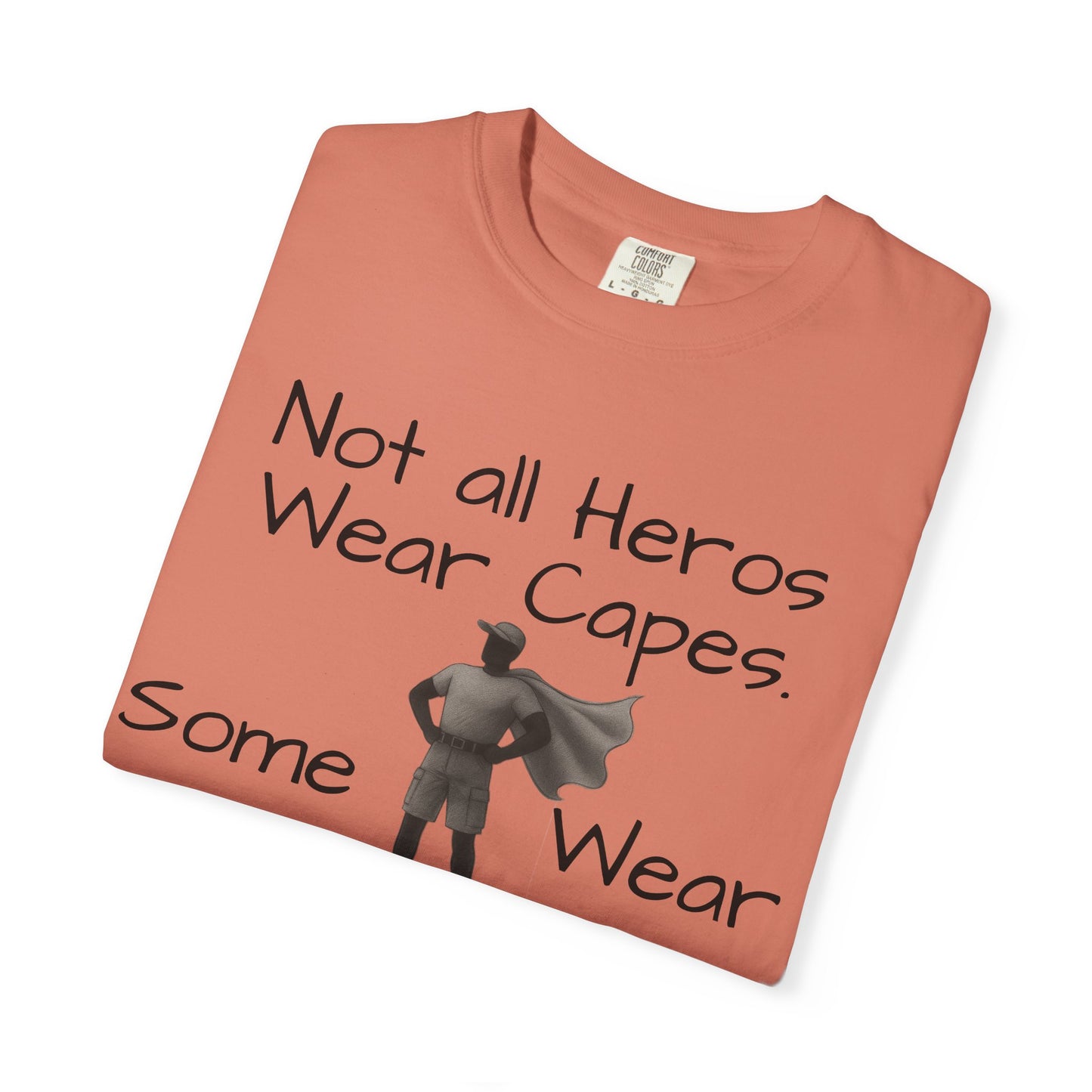 Funny Father's Day tshirt - not all heroes wear capes